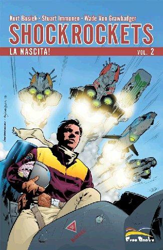 Shock Rockets. Vol. 2: La nascita!. - Kurt Busiek,Stuart Immonen,Wade von Grawbadger - copertina