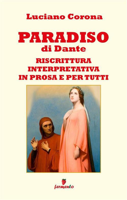 Paradiso. Riscrittura interpretativa in prosa e per tutti. Nuova ediz. - Dante Alighieri - copertina