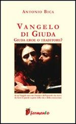 Vangelo di Giuda. Giuda eroe o traditore