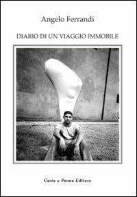Diario di un viaggio immobile - Angelo Ferrandi - copertina