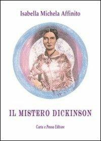 Il mistero Dickinson - Isabella Michela Affinito - copertina