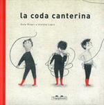 La coda canterina. Ediz. illustrata