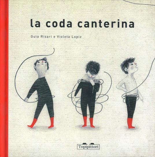 La coda canterina. Ediz. illustrata - Guia Risari,Violeta Lópiz - copertina