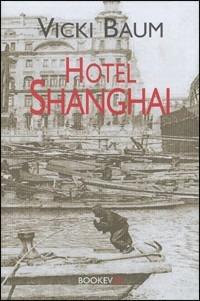 Hotel Shangai - Vicki Baum - copertina