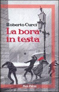 La bora in testa - Roberto Curci - copertina