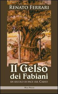 Il gelso dei Fabiani. Un secolo di pace sul Carso - Renato Ferrari - copertina