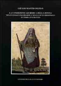 La condizione giuridica della donna nelle leggi longobarde e negli usi matrimoniali in terra d'Otranto - Giulio Mastrangelo - copertina