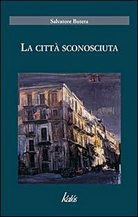 La città sconosciuta - Salvatore Butera - copertina