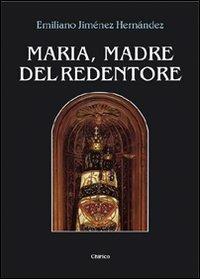 Maria, madre del redentore - Emiliano Jiménez Hernandez - copertina