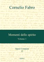 Opere complete. Vol. 1: Momenti dello spirito