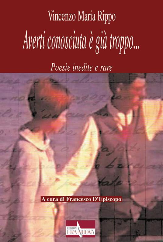 Averti conosciuta è già troppo... Poesie inedite e rare - Vincenzo Maria Rippo - copertina