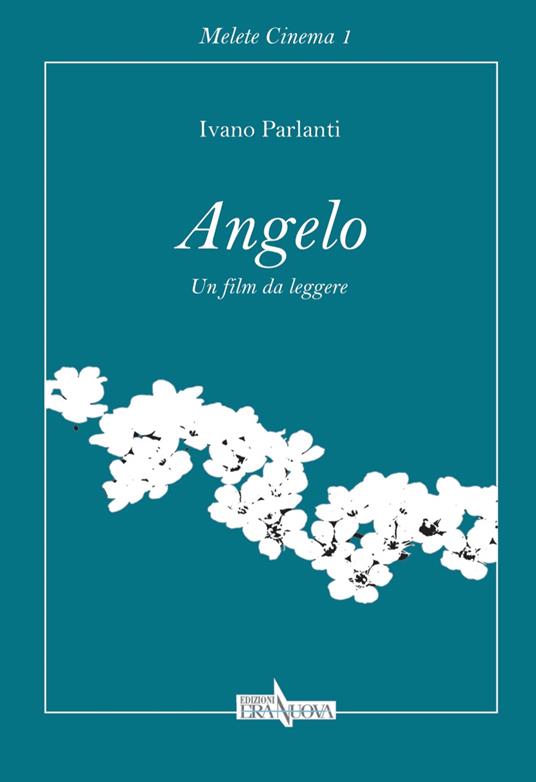 Angelo. Un film da leggere - Ivano Parlanti - copertina