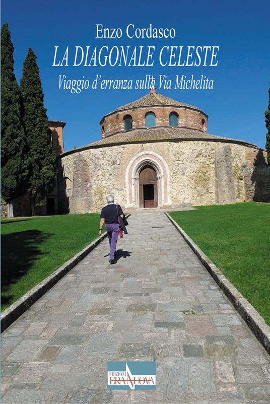 La diagonale celeste. Viaggio d'erranza sulla Via Michelita - Enzo Cordasco - copertina