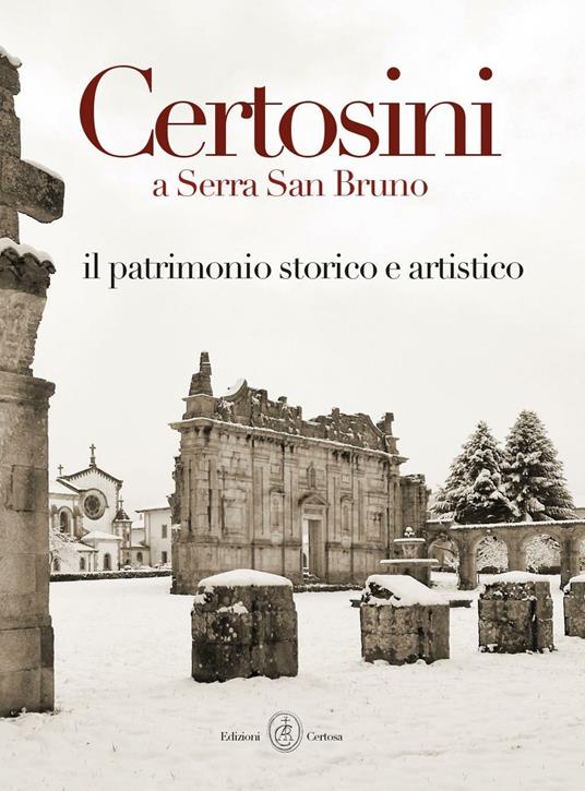 Certosini a Serra San Bruno. Il patrimonio storico e artistico - copertina