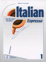 Italian espresso. Italian course for english speakers. Workbook. Vol. 1