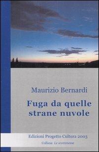 Fuga da quelle strane nuvole - Maurizio Bernardi - copertina