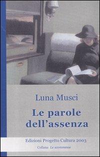 Le parole dell'assenza - Luna Musci - copertina