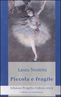 Piccola e fragile - Laura Nostrini - copertina