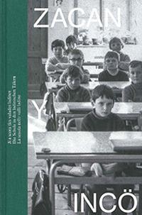 Zacan y incö. Jí a scora tles valades ladines. Die Schule in den ladinischen Tälern. La scuola nelle valli ladine. Ediz. multilingue - Roland Verra - copertina