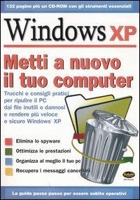 Windows XP. Metti a nuovo il tuo computer. Con CD-ROM - copertina