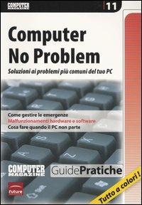 Computer no problem. Soluzioni ai problemi più comuni del tuo pc - copertina