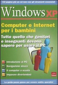 Windows XP. Computer e internet per i bambini. Con CD-ROM - copertina