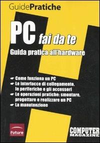 PC fai da te. Guida pratica all'hardware - copertina