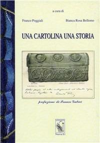 Una cartolina una storia - Giuseppe L. Passerini,Cesira Pozzolini Siciliani - copertina