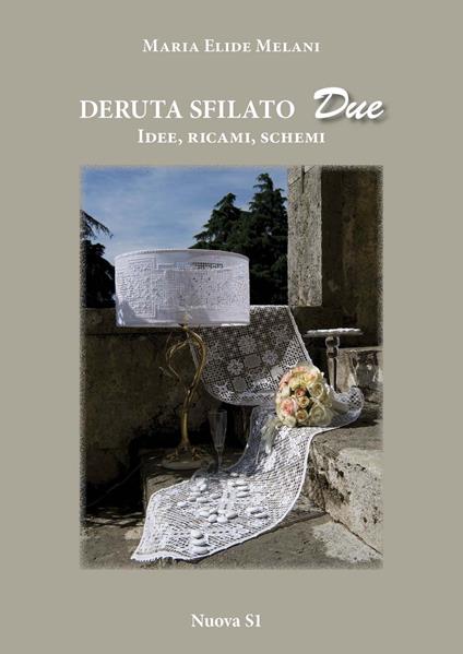 Deruta sfilato due. Idee, ricami, schemi - M. Elide Melani - copertina