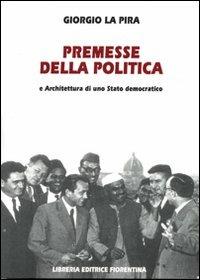 Premesse della politica e architettura di uno stato democratico - Giorgio La Pira - copertina