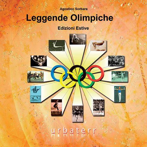 Leggende olimpiche. Edizioni estive - Agostino Sorbara - copertina