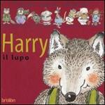 Harry il lupo. Ediz. illustrata