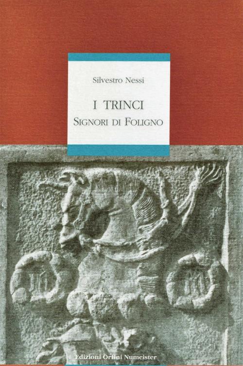 I Trinci. Signori di Foligno - Silvestro Nessi - copertina