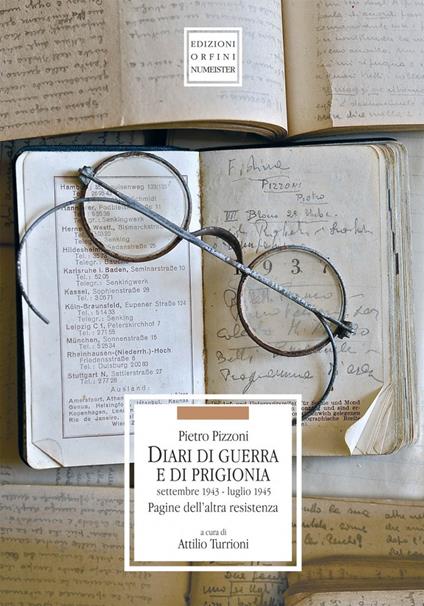 Diari di guerra e di prigionia. Settembre 1943-luglio 1945. Pagine dell'altra Resistenza - Pietro Pizzoni - copertina