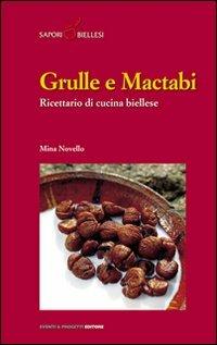 Grulle e mactabi. Ricettario di cucina biellese - Mina Novello - copertina