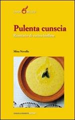 Pulenta cunscia. Ricettario di cucina biellese