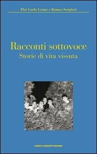 Racconti sottovoce. Storie di vita vissuta - Pier Carlo Leone,Romeo Serpieri - copertina