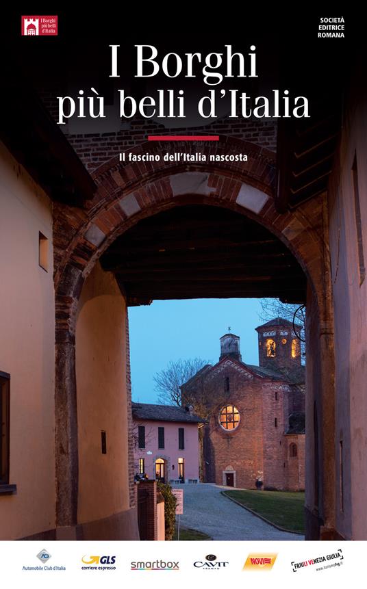 I borghi più belli d'Italia. Il fascino dell'Italia nascosta. Guida 2018 - Claudio Bacilieri - copertina