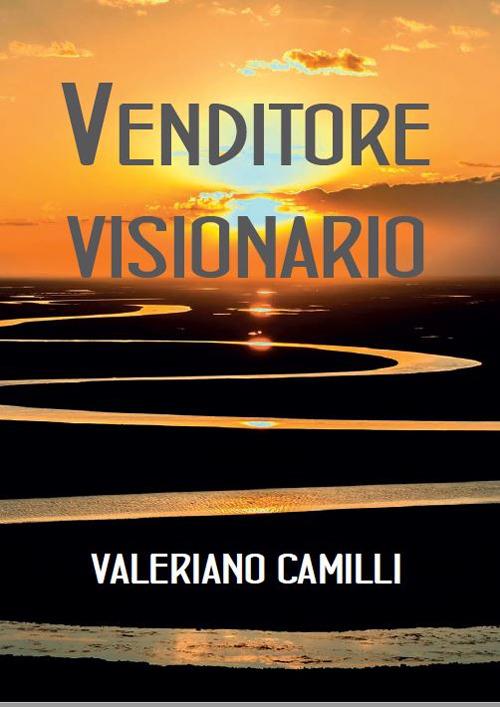 Venditore visionario - Valeriano Camilli - copertina
