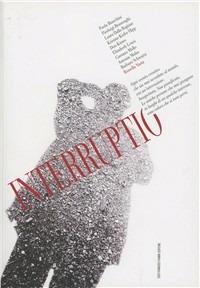 Interruptio - Rossella Vasta,Gaetano Mollo,Antonia Mulas - copertina