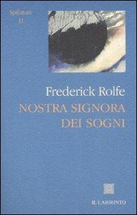 Nostra signora dei sogni - Frederick Rolfe - copertina