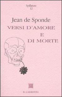Versi d'amore e di morte. Testo francese a fronte - Jean de Sponde - copertina