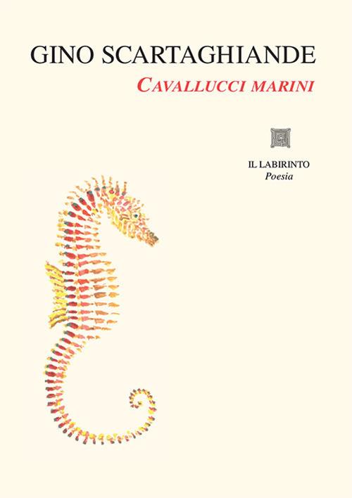 Cavallucci marini. Ediz. illustrata - Gino Scartaghiande - copertina