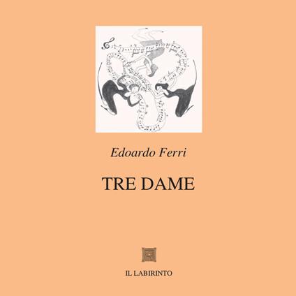 Tre dame. Ediz. integrale - Edoardo Ferri - copertina