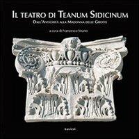 Il teatro di Teanum Sidicinum. Dall'antichità alla Madonna delle grotte - copertina