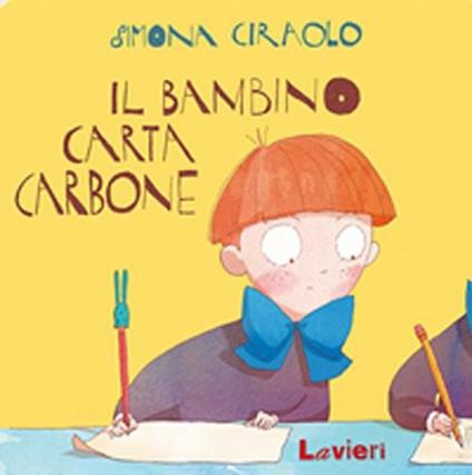 Il bambino carta-carbone. Ediz. illustrata - Simona Ciraolo - copertina