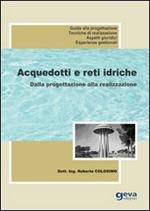 Acquedotti e reti idriche. Dalla progettazione alla realizzazione