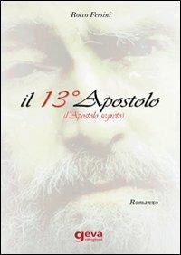 Il 13° apostolo (l'apostolo segreto) - Rocco Fersini - copertina