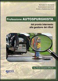 Professione autospurghista. Dal pronto intervento alla gestione dei rifiuti - Nicola Giovanni Grillo - copertina