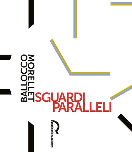 Sguardi paralleli: Ballocco Morellet - Paolo Bolpagni - copertina